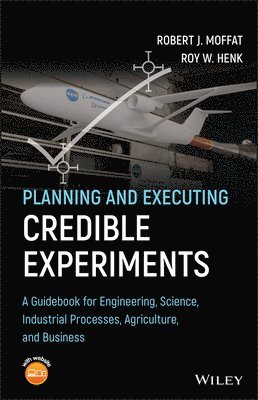 Robert J. Moffat, Roy W. Henk, Moffat, Robert J Moffat, Roy W Henk - Planning and Executing Credible Experiments, Inbunden