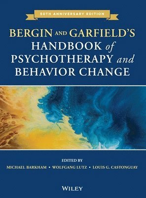 Michael Barkham, Wolfgang Lutz, Louis G. Castonguay - Bergin and Garfield's Handbook of Psychotherapy and Behavior Change, Inbunden