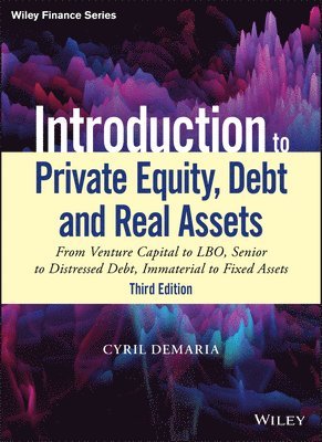 Cyril Demaria - Introduction to Private Equity, Debt and Real Assets, Inbunden