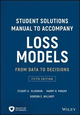 Loss Models: From Data to Decisions, 5e Student Solutions Manual 1