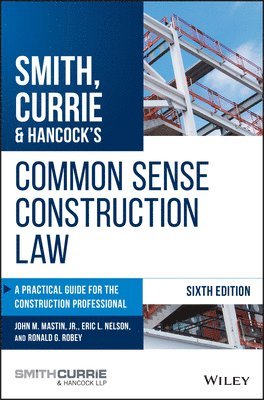 Smith, Currie & Hancock's Common Sense Construction Law 1