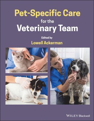 Lowell Ackerman - Pet-Specific Care for the Veterinary Team, Inbunden