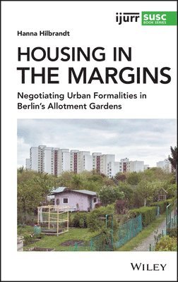 Hanna Hilbrandt - Housing in the Margins, Inbunden
