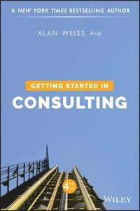 bokomslag Getting Started in Consulting
