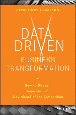 Peter Jackson, Caroline Carruthers, UK) Jackson, Peter (Tracerco, Billingham - Data Driven Business Transformation, Inbunden