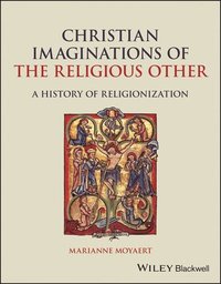 bokomslag Christian Imaginations of the Religious Other