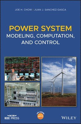 Joe H. Chow, Juan J. Sanchez-Gasca - Power System Modeling, Computation, and Control, Inbunden