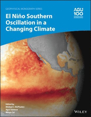 Michael J. McPhaden, Michael J. McPhaden, Agus Santoso, Wenju Cai, Michael J McPhaden - El Niño Southern Oscillation in a Changing Climate, Inbunden