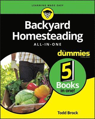 Backyard Homesteading All-in-One For Dummies 1