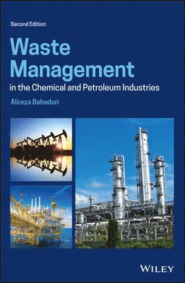 Alireza Bahadori, Australia) Bahadori, Alireza (School of Environment, Science and Engineering, Southern Cross University - Waste Management in the Chemical and Petroleum Industries, Inbunden