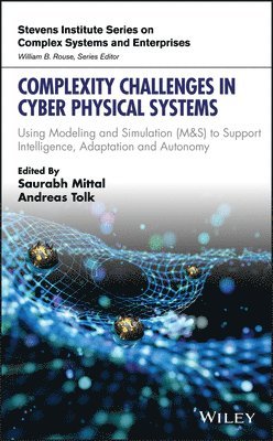 Saurabh Mittal, Andreas Tolk - Complexity Challenges in Cyber Physical Systems, Inbunden