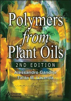 Alessandro Gandini, Talita M. Lacerda - Polymers from Plant Oils, Inbunden