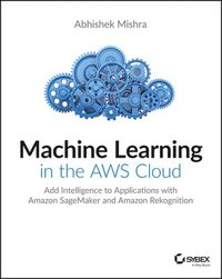 bokomslag Machine Learning in the AWS Cloud