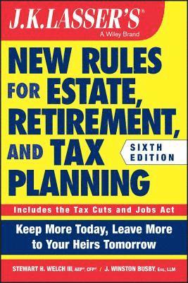 J.K. Lasser's New Rules for Estate, Retirement, and Tax Planning 1