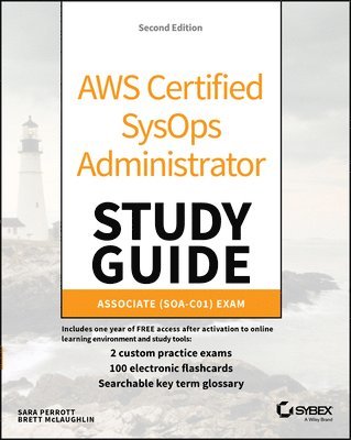 Sara Perrott, Brett McLaughlin - AWS Certified Sysops Administrator Study Guide: Associate (Soa-C01) Exam, Häftad