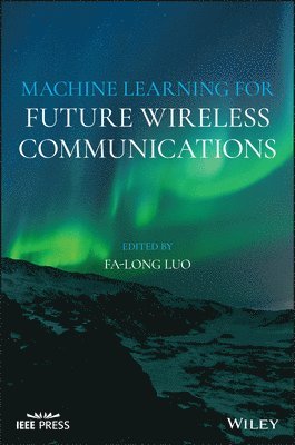 Fa-Long Luo - Machine Learning for Future Wireless Communications, Inbunden