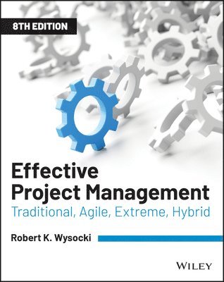 Robert K. Wysocki - Effective Project Management, Häftad