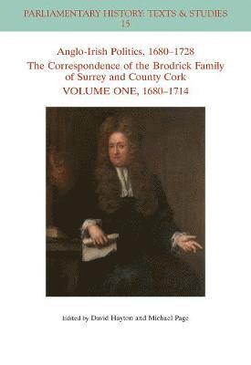 David W. Hayton, Michael Page - Anglo-Irish Politics, 1680 - 1728: The Correspondence of the Brodrick Family of Surrey and County Cork, Volume 1, Häftad
