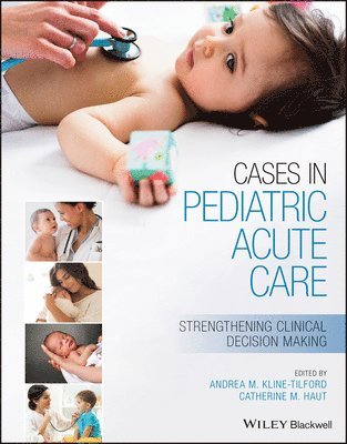 Andrea Kline-Tilford, Andrea Kline-Tilford, Catherine Haut - Cases in Pediatric Acute Care, Häftad