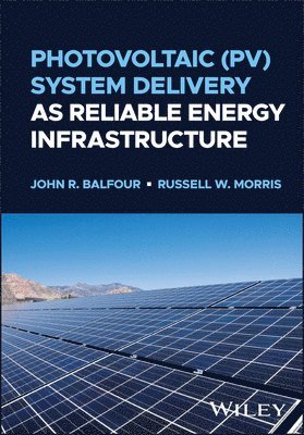 Photovoltaic (PV) System Delivery as Reliable Energy Infrastructure 1