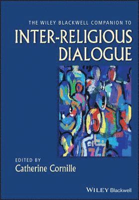 Catherine Cornille - Wiley-Blackwell Companion to Inter-Religious Dialogue, Häftad