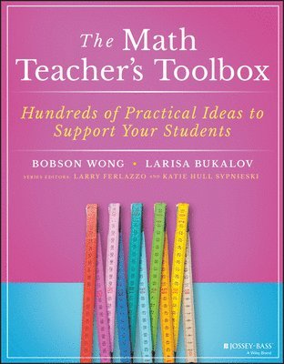 Bobson Wong, Larisa Bukalov, Larry Ferlazzo, Katie Hull Sypnieski - Math Teacher's Toolbox, Häftad