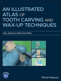 bokomslag An Illustrated Atlas of Tooth Carving and Wax-Up Techniques