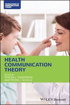 Teresa L. Thompson, Peter J. Schulz - Health Communication Theory, Häftad