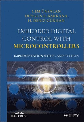 Cem Unsalan, Duygun E. Barkana, H. Deniz Gurhan - Embedded Digital Control with Microcontrollers, Inbunden
