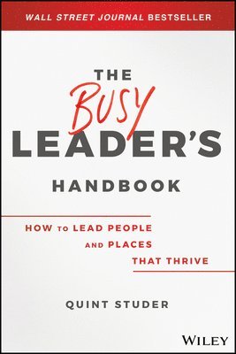 Quint Studer - Busy Leader's Handbook, Inbunden