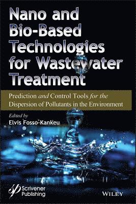 Elvis Fosso-Kankeu - Nano and Bio-Based Technologies for Wastewater Treatment, Inbunden