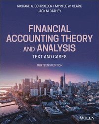 bokomslag Financial Accounting Theory and Analysis: Text and  Cases, 13th Edition