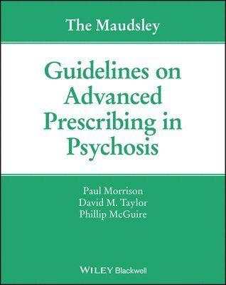 The Maudsley Guidelines on Advanced Prescribing in Psychosis 1