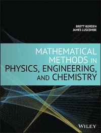 bokomslag Mathematical Methods in Physics, Engineering, and Chemistry