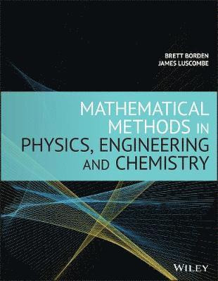 bokomslag Mathematical Methods in Physics, Engineering, and Chemistry