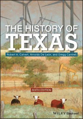 Robert A. Calvert, Arnoldo De Leon, Gregg Cantrell, Arnoldo (Angelo State University) De Leon, Gregg (University of North Texas) Cantrell - History of Texas, Häftad