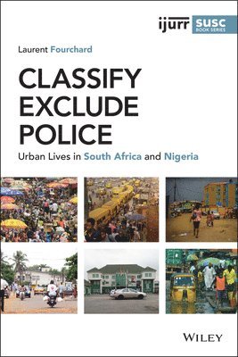 Laurent Fourchard - Classify, Exclude, Police, Häftad