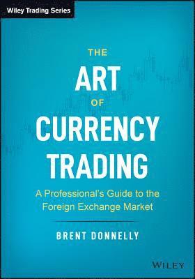 Brent Donnelly - Art of Currency Trading, Inbunden