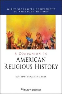 bokomslag A Companion to American Religious History