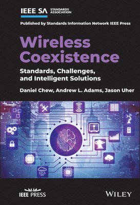 Daniel Chew, Andrew L. Adams, Jason Uher, Andrew L Adams - Wireless Coexistence, Inbunden