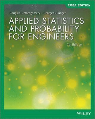 Douglas C. Montgomery, George C. Runger - Applied Statistics and Probability for Engineers, EMEA Edition, Häftad