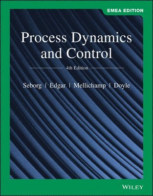 Dale E. Seborg, Thomas F. Edgar, Duncan A. Mellichamp, Francis J. Doyle III - Process Dynamics and Control, EMEA Edition, Häftad