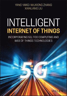 Yang Yang, Xu Chen, Rui Tan, Yong Xiao - Intelligent IoT for the Digital World, Inbunden