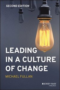 bokomslag Leading in a Culture of Change