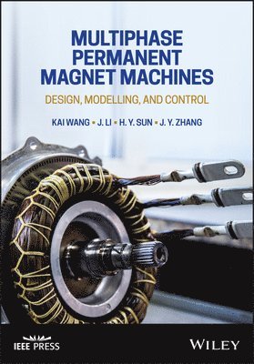 bokomslag Multiphase Permanent Magnet Machines: Design, Mode lling, and Control