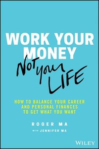 bokomslag Work Your Money, Not Your Life