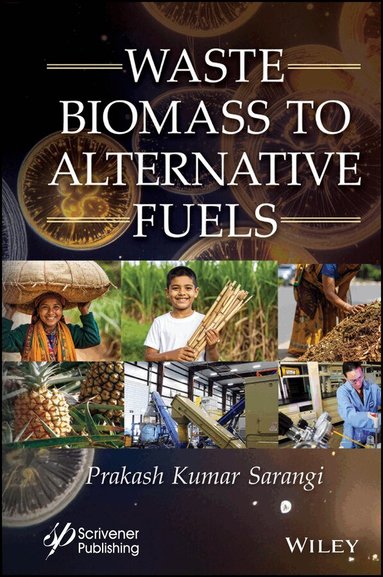 Prakash Kumar Sarangi - Waste Biomass to Alternative Fuels, Inbunden
