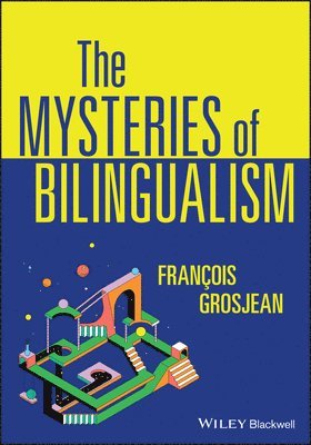 François Grosjean, Switzerland) Grosjean, Francois (University of Neuchatel, Francois Grosjean - Mysteries of Bilingualism, Häftad