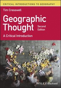 bokomslag Geographic Thought: A Critical Introduction