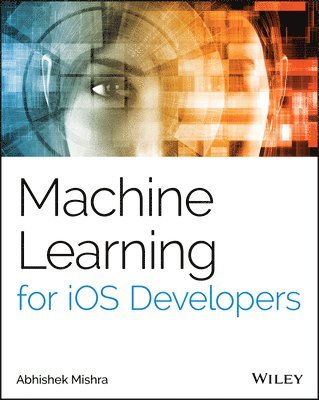 bokomslag Machine Learning for iOS Developers